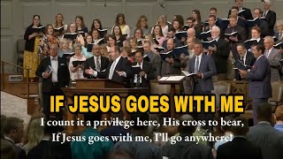 Congregational Hymn- If Jesus Goes With Me