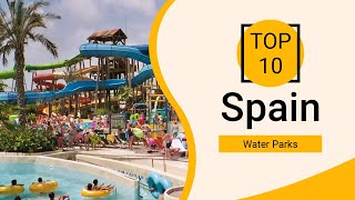 Top 10 Best Water Parks in Spain | English