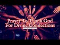 Prayer To Thank God For Divine Connections | Short Powerful Prayer