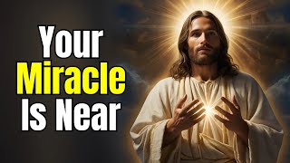 Your Miracle Is Near | God's Word for You