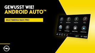 Multimedia Navi Pro - Insignia | Android Auto™ | Gewusst wie! | Opel Infotainment