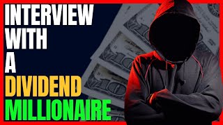 Interview With A Millionaire Dividend Investor.