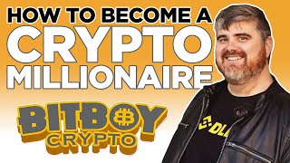 How To Be A Crypto Millionaire By 2030 | w/ BitBoy Crypto