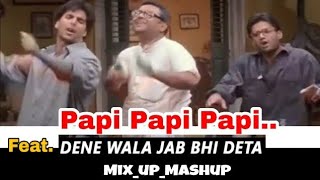 Papi Papi | ft.Dene wala jab bhi deta |Mix_up_Mashup