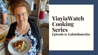 YiayiaWatch Cooking Series Episode 6: Galatoboureko