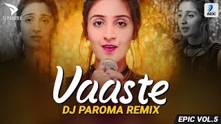 Vaaste (Remix) | DJ Paroma | Dhvani Bhanushali | Nikhil D’Souza | Qismaton Ka Likha Mod Doon