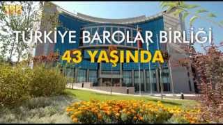 08.08.2012 - Türkiye Barolar Birliği 43 Yaşında