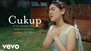 Ziva Magnolya - Cukup (Official Lyric Video)
