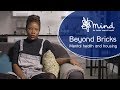 Beyond Bricks | Mental health and housing | Mind