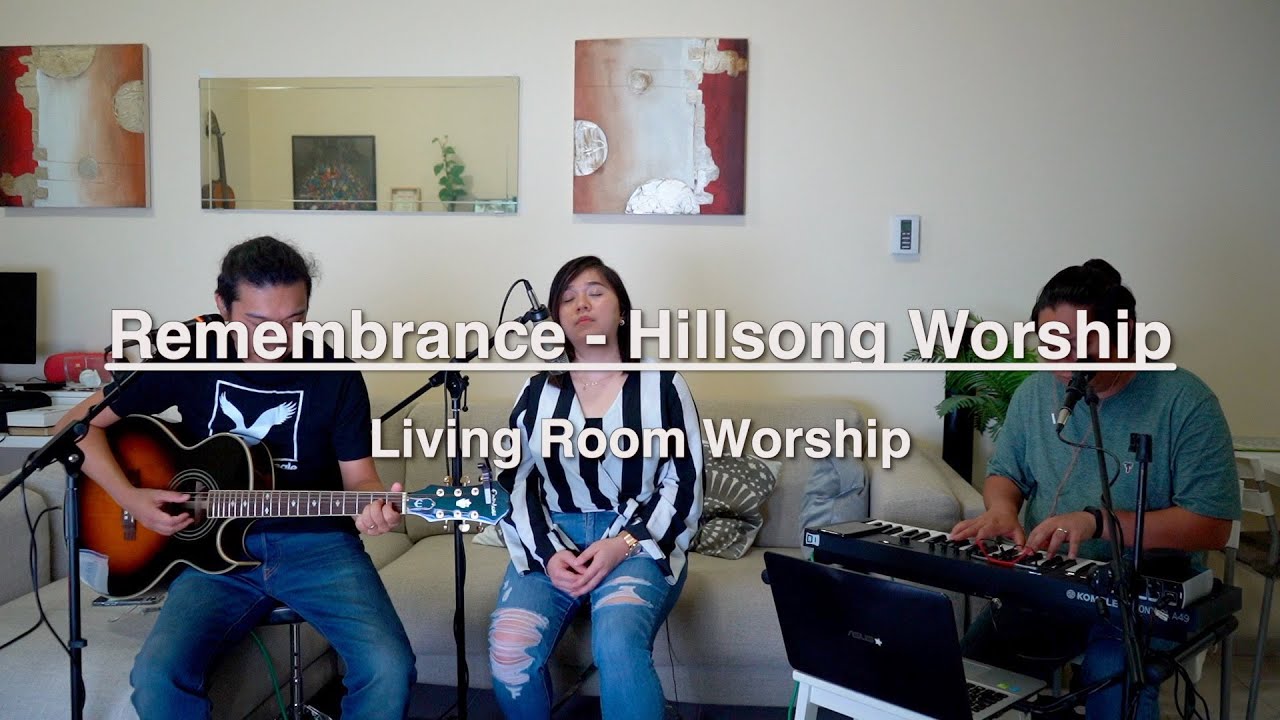 Remembrance - Hillsong Worship // LivingRoomWorship - YouTube