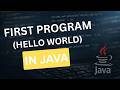 First Program in Java (Hello World)