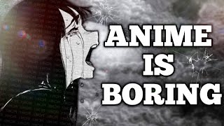 Is Anime Boring Now?