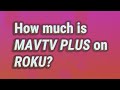 How much is MAVTV Plus on Roku?