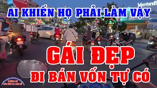 TẠI SAO NHIỀU GÁI ĐẸP PHẢI BÁN VỐN TỰ CÓ - SÀI GÒN BA MAI CỒ