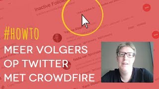 Meer volgers op Twitter met Crowdfire - #Howto video #6