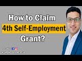 How to claim 4th Self employment Grant?