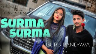 Surma Surma song - Guru Randhawa feat. Jay seans  ft.Tushar Max & Pari  / love story