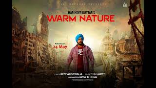 WARM NATURE - Song Teaser -Harinder butter - Latest Punjabi Song 2018