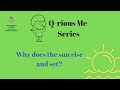 Why does the sun rise and set?