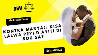 KONTRA MARYAJ : KISA LALWA PEYI D AYITI DI SOU SA? E|223