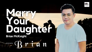 Marry Your Daughter - Brian McKnight | Performed by Brian Prasetyoadi