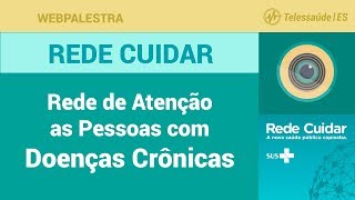 WebPalestra: Rede de Atenção as Pessoas com Doenças Crônicas [Web Rede Cuidar]