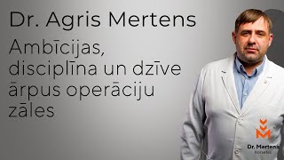 Dr. Mertens: Vairāk nekā tikai ārsts – ambīcijas, disciplīna un dzīves filozofija