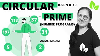 NUMBER PROGRAMS | CIRCULAR PRIME | ICSE 9 &10 | Anjali Ma'am