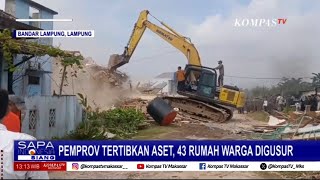 Pemprov Lampung Tertibkan Aset, 43 Rumah Warga Digusur