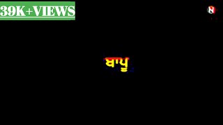 Bapu naal pyar sada soniye |Singga new song|Whatsapp status|Black background|Presented_NSeries Music