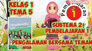 KELAS 1 TEMA 5 SUBTEMA 2 PEMBELAJARAN 1 || PENGALAMAN BERSAMA TEMAN || VIDEO PEMBELAJARAN TEMATIK