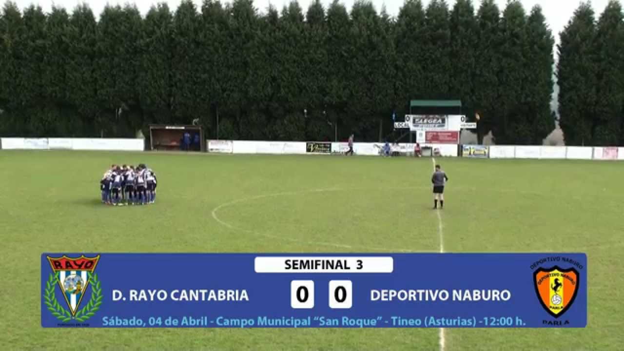 D. RAYO CANTABRIA - DEPORTIVO NABURO (TORNEO DE TINEO) - YouTube