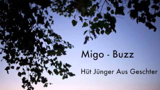 Migo\u0026Buzz - Hüt Jünger Aus Geschter