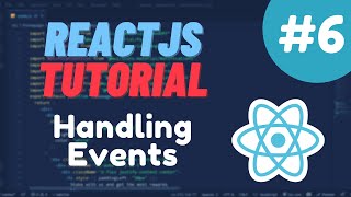 React Tutorial #6 - Handling Events