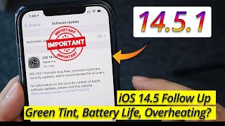 iOS 14.5.1 Released! iOS 14.5 Follow up - Green Tint, Battery Drain, Overheating Issues? \u0026 More