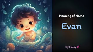 Meaning of boy name: Evan - Name History, Origin and Popularity