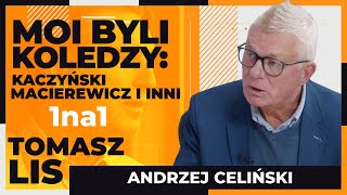Moi byli koledzy: Kaczynski, Macierewicz i inni | Tomasz Lis 1na1 Andrzej Celiński