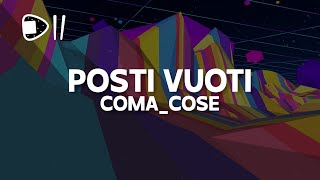 Coma_Cose - POSTI VUOTI (Testo/Lyrics) e ti vengo a cercare nei posti vuoti