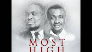 Nosa - Most High ft. Nathaniel Bassey | Official Audio