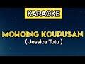 KARAOKE | MOHOING KOUPUSAN / IBUBAPA TERSAYANG - JESSICA TOTU