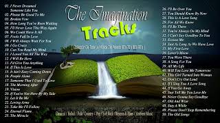 Nonstop Old Songs -  The Imagination Tracks - The most inspiring Love Songs of all time