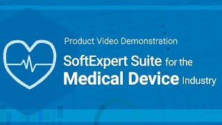 SoftExpert Excellence Suite for the Medical Device Industry | SoftExpert