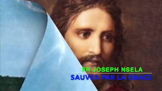 JOSEPH NSELA- IL M'A SAUVER SANS MES EFFORTS