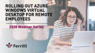 Rolling Out Azure Windows Virtual Desktop for Remote Employees