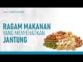 Makanan yang Menyehatkan Jantung dan yang Harus Dihindari | Hidup Sehat tvOne