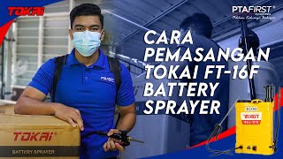 Cara Pemasangan Tokai  FT-16F Battery Sprayer || Tokai  FT-16F Battery Sprayer Installation.