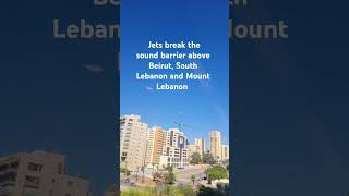 Jets break the sound barrier above Beirut,South and Mount Lebanon #sound #barriers #highlights