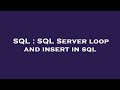 SQL : SQL Server loop and insert in sql