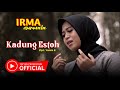 Irma Nurmala - Kadung Estoh | Dangdut (Official Music Video)