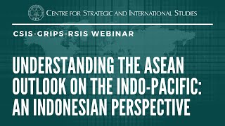 Understanding the ASEAN Outlook on the Indo-Pacific: An Indonesian Perspective